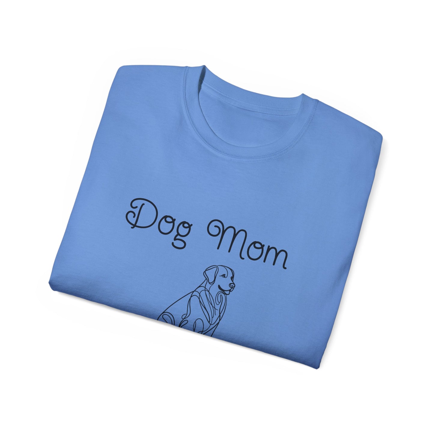 Women's Dog Mom Tee - Unisex Ultra Cotton T-Shirt