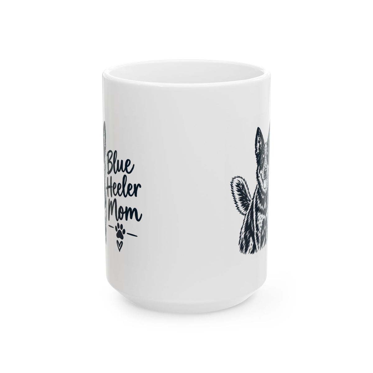 Blue Heeler Mom Ceramic Mug. Dog Mom Coffee Cup (11oz & 15oz)