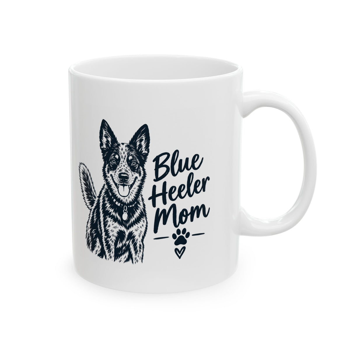 Blue Heeler Mom Ceramic Mug. Dog Mom Coffee Cup (11oz & 15oz)