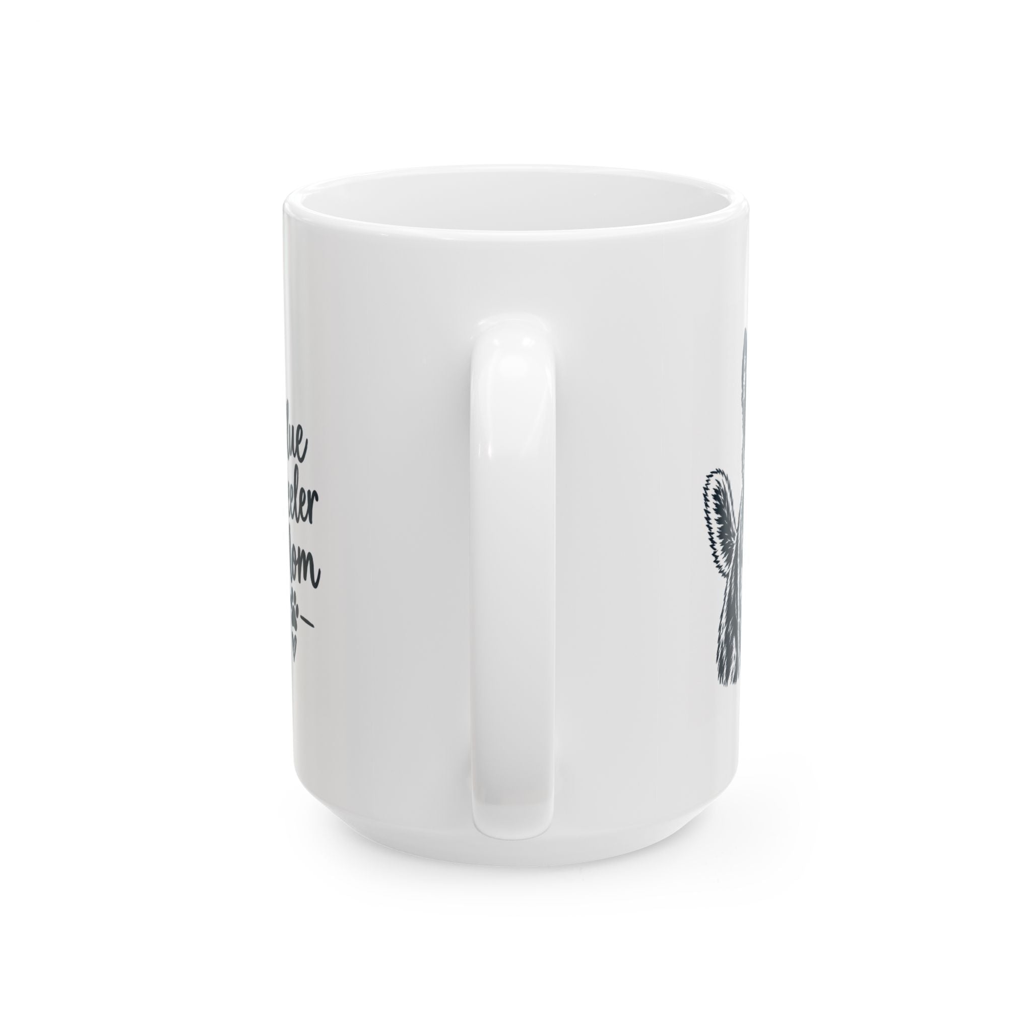 Blue Heeler Mom Ceramic Mug. Dog Mom Coffee Cup (11oz & 15oz)